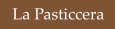 La Pasticcera